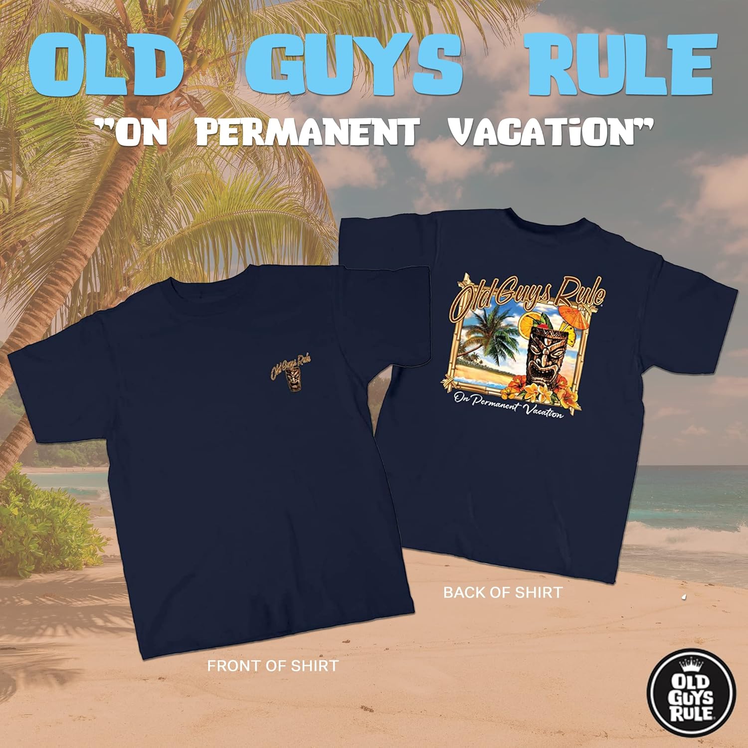 OLD GUYS RULE Men's Graphic T-Shirt, Tiki Vacation - Father's Day, Retirement Gift - Novelty Tee for New Retiree, Vacation