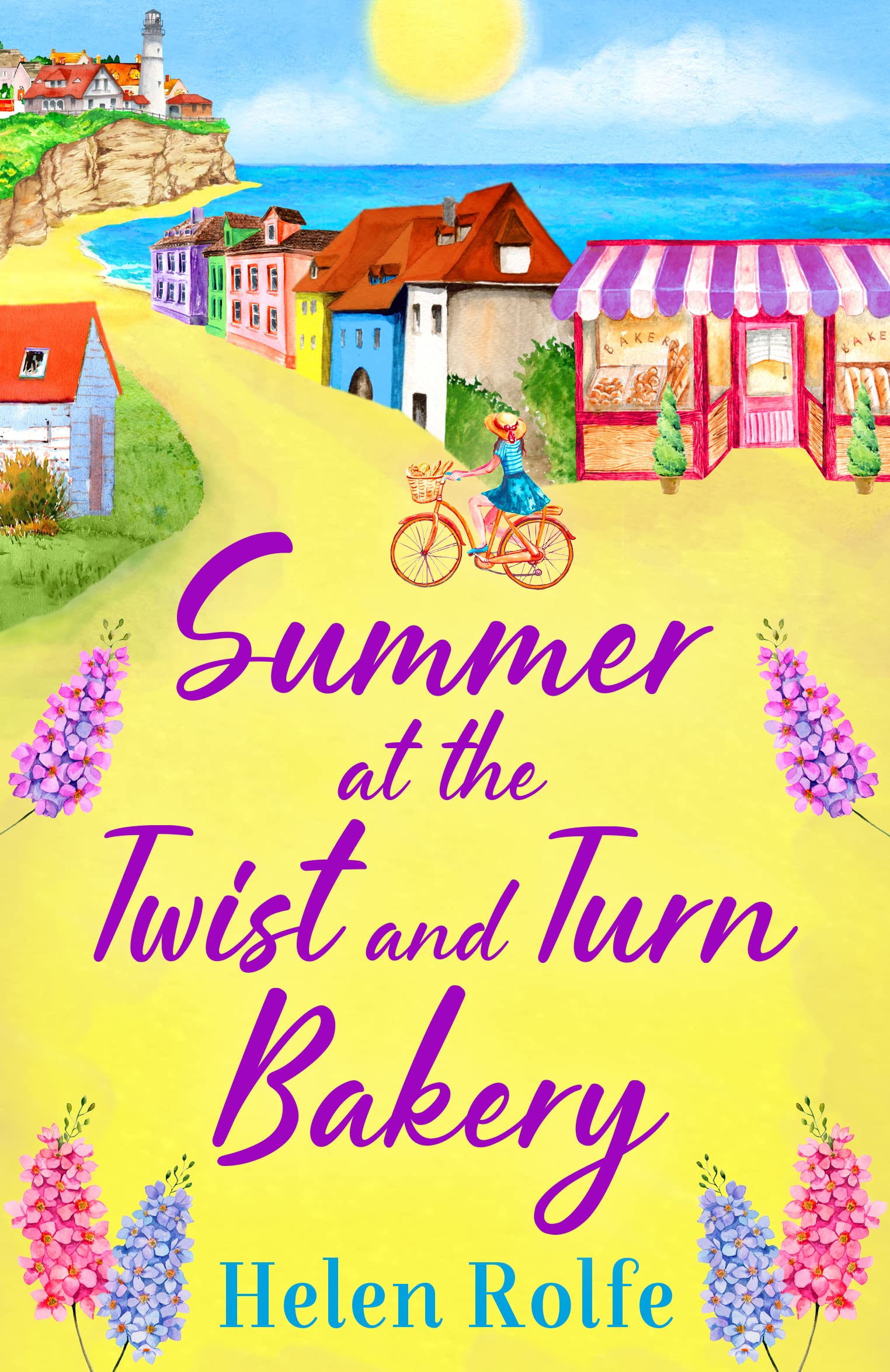 Summer at the Twist and Turn Bakery: An uplifting, feel-good read from Helen Rolfe (Heritage Cove, 3)