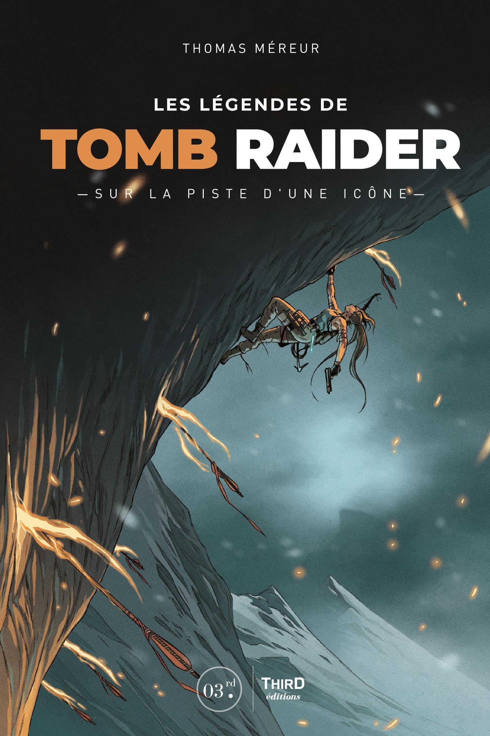 Les Légendes de Tomb Raider: Sur la piste d'une icône