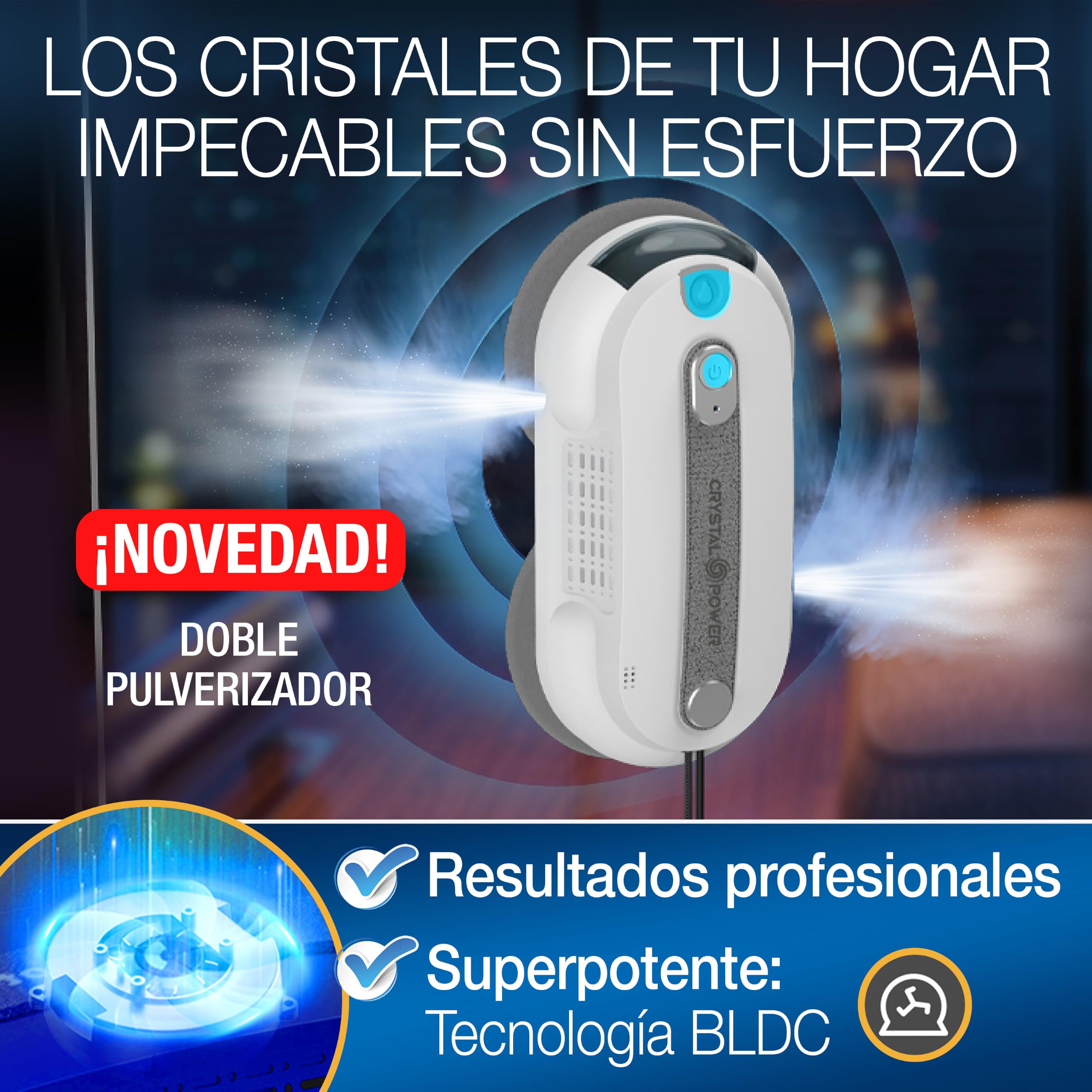CRYSTAL POWER Robot Limpiacristales con doble pulverizador. Limpia las ventanas por ti. Totalmente autónomo. 100% seguro. Interiores y exteriores. Con y sin agua. Sencillo, rápido y silencioso.
