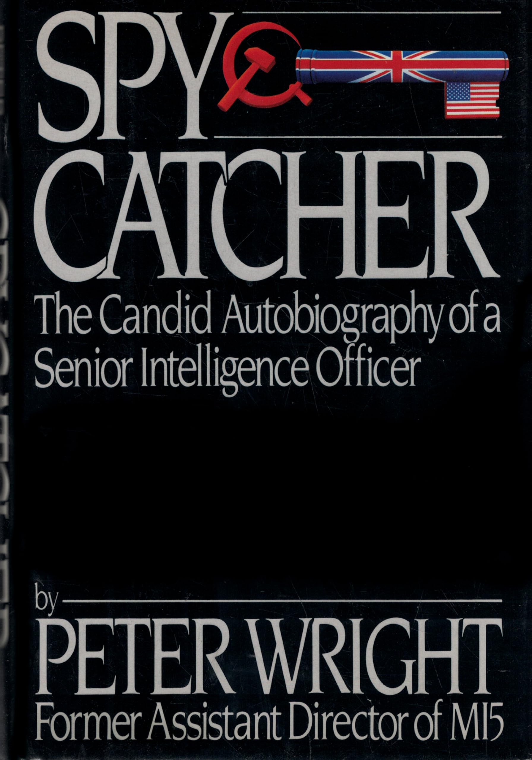 Spy Catcher: The Candid Autobiography of a Senior Intelligence Officer cover