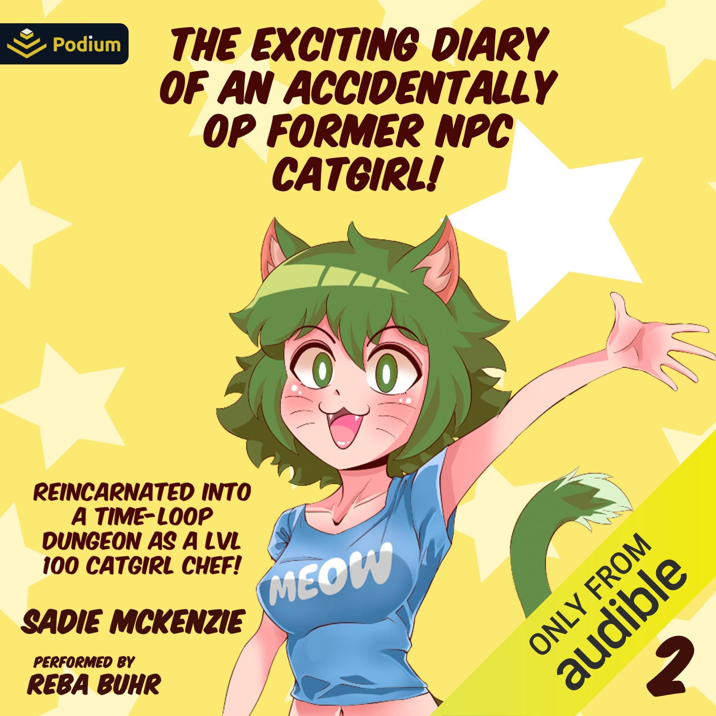 Cover art for The Exciting Diary of an Accidentally OP Former NPC Catgirl!