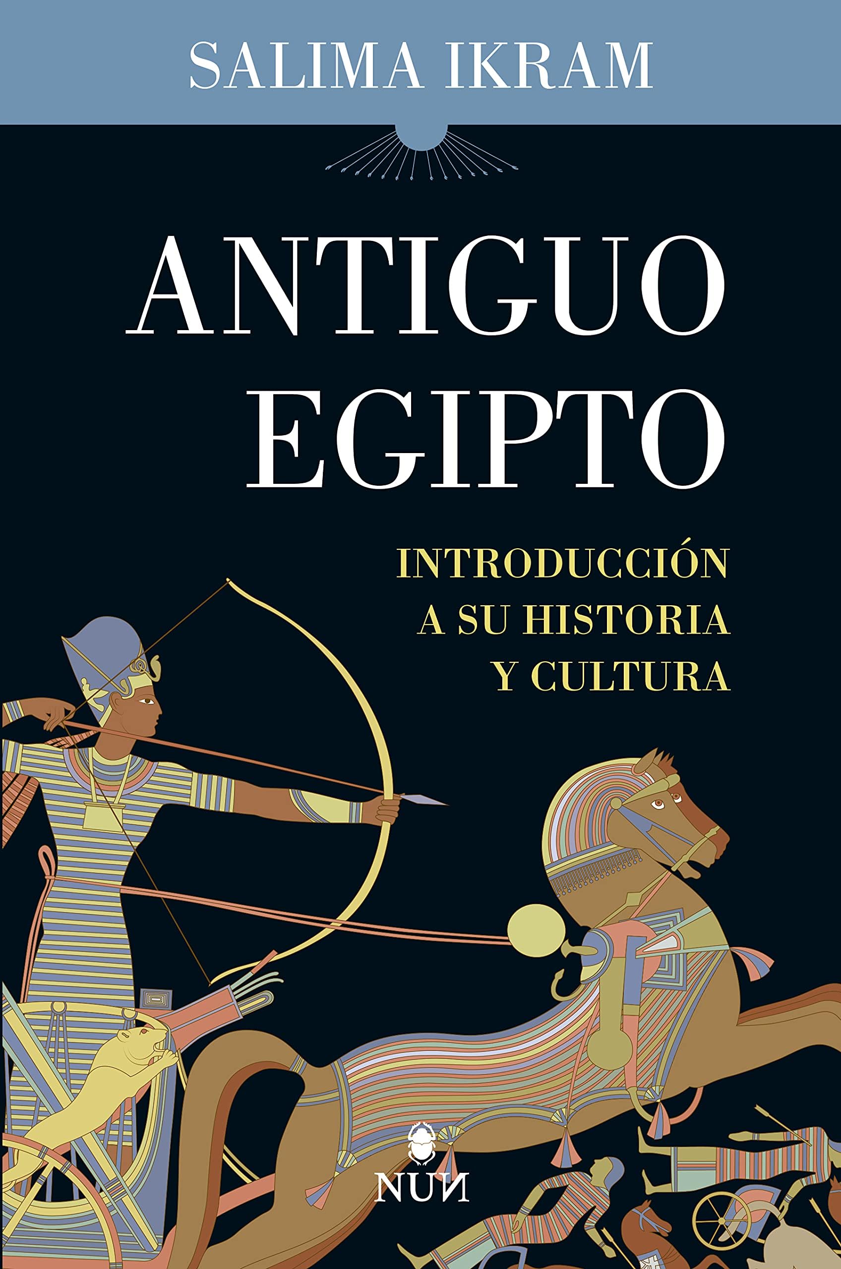 Antiguo Egipto: Introducción a su historia y cultura (Nun) (Spanish Edition)