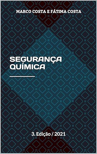 SEGURANÇA QUÍMICA _____________ : 3. Edição / 2021 (biossegurança)