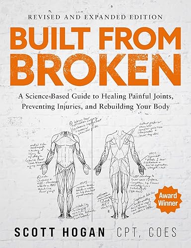 Built From Broken: A Science-Based Guide to Healing Painful Joints,