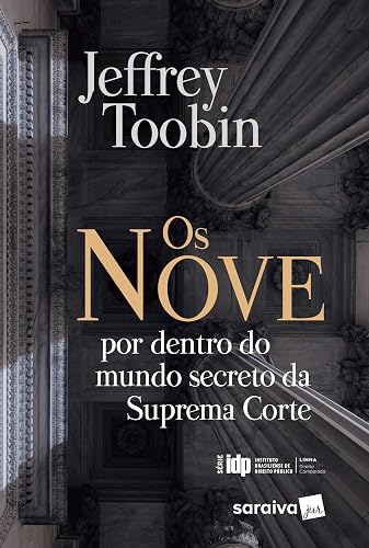 Os nove - 1ª edição de 2018: Por dentro do mundo secreto da Suprema Corte