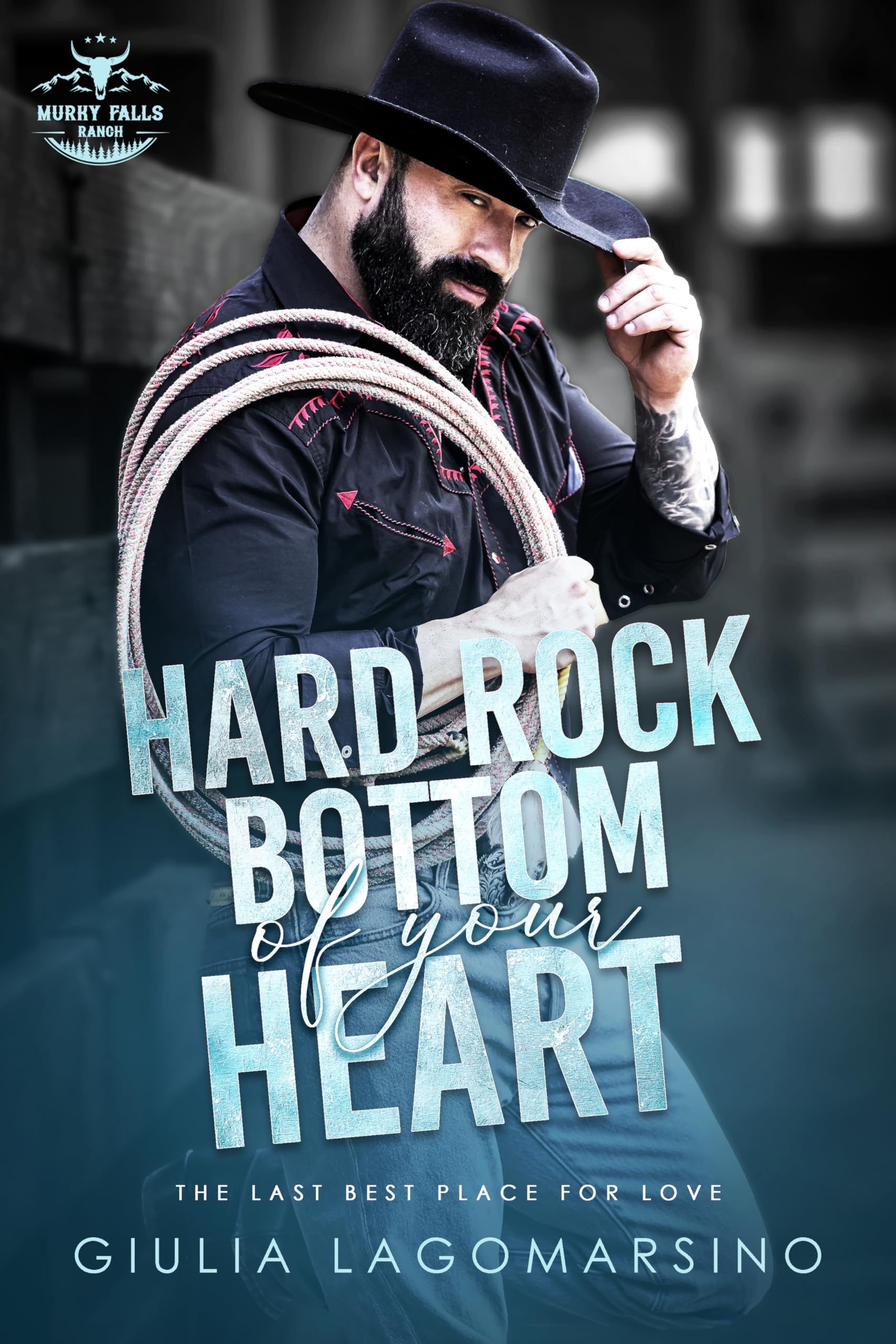 Hard Rock Bottom Of Your Heart: The Last Best Place For Love