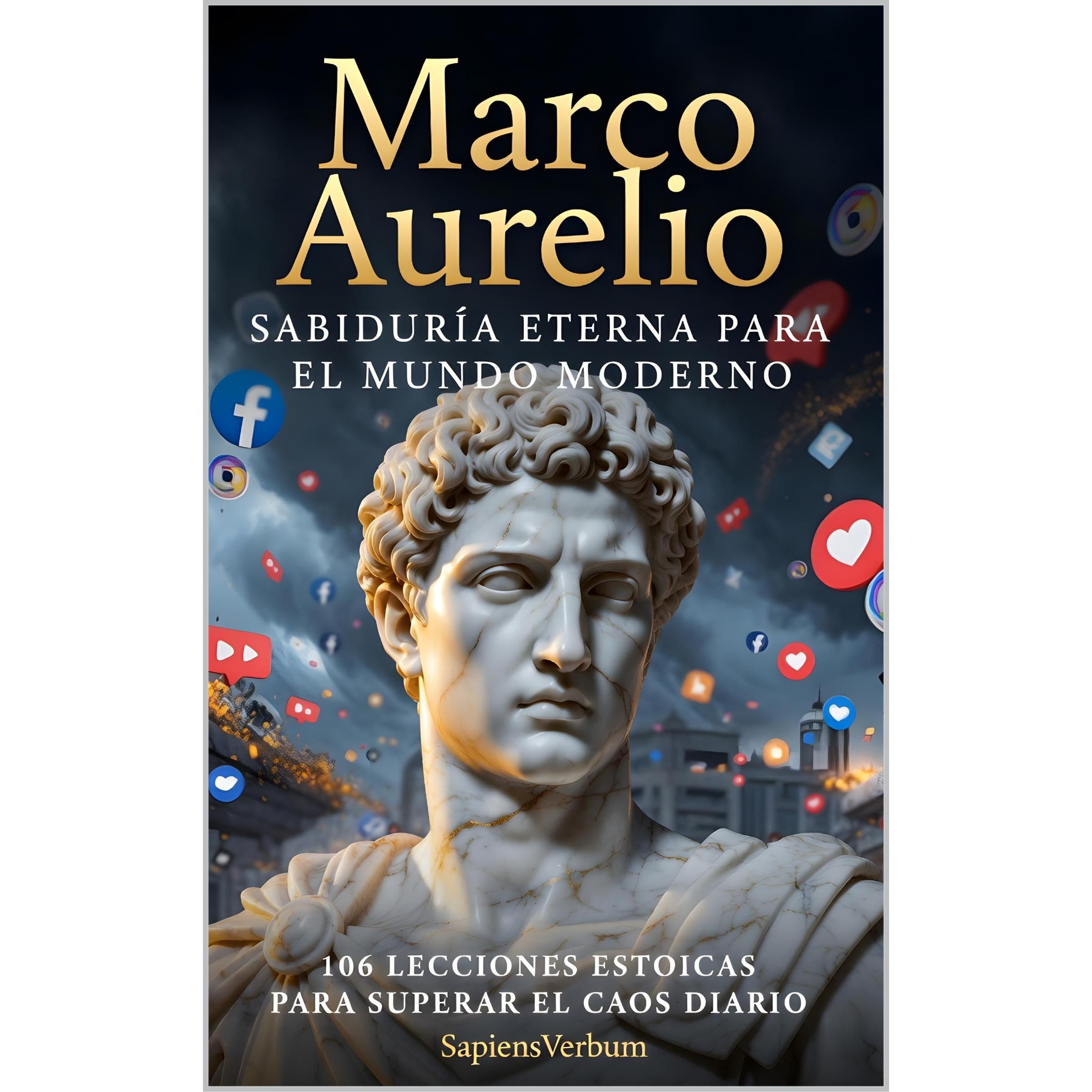 Marco Aurelio - Sabiduría Eterna para el Mundo Moderno