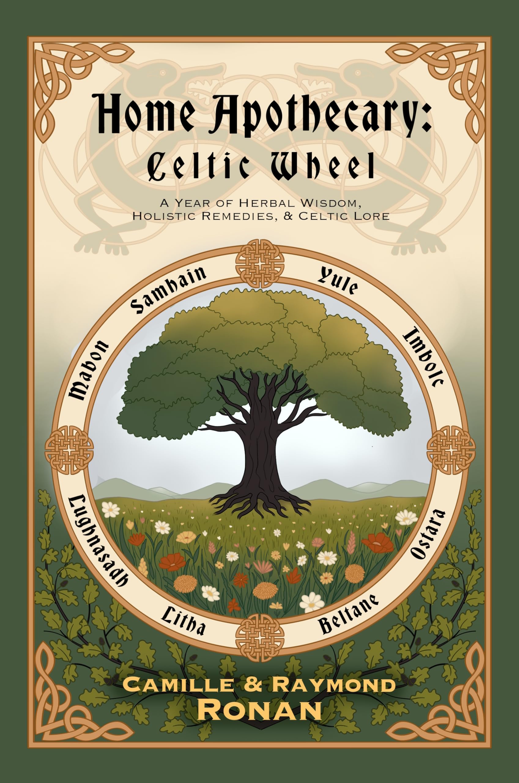 Home Apothecary Celtic Wheel: A Year of Herbal Wisdom, Holistic Remedies, and Celtic Lore