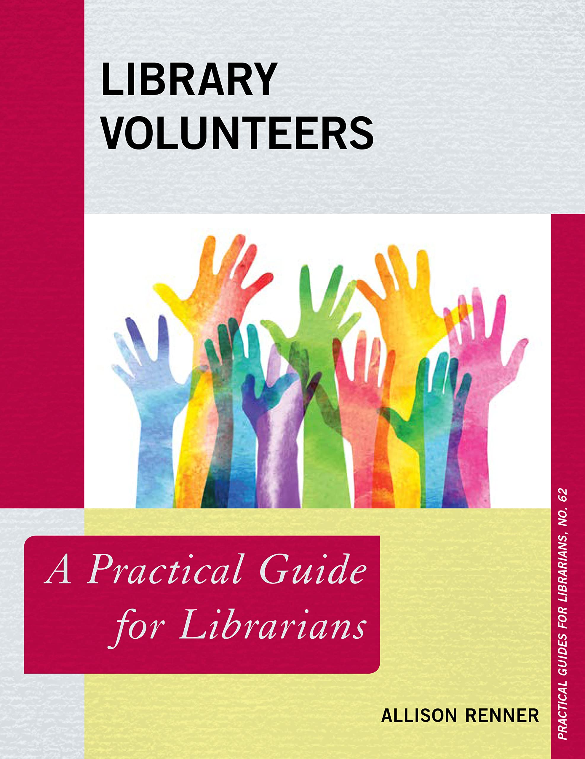 Buy Library Volunteers: A Practical Guide for Librarians (Practical Guides for Librarians, 62) — BookShops.in