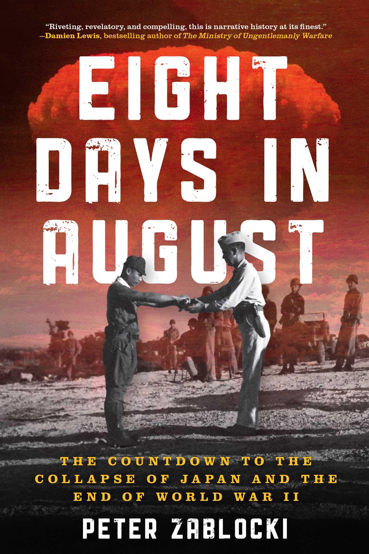 Eight Days in August: The Countdown to the Collapse of Japan and the End of World War II