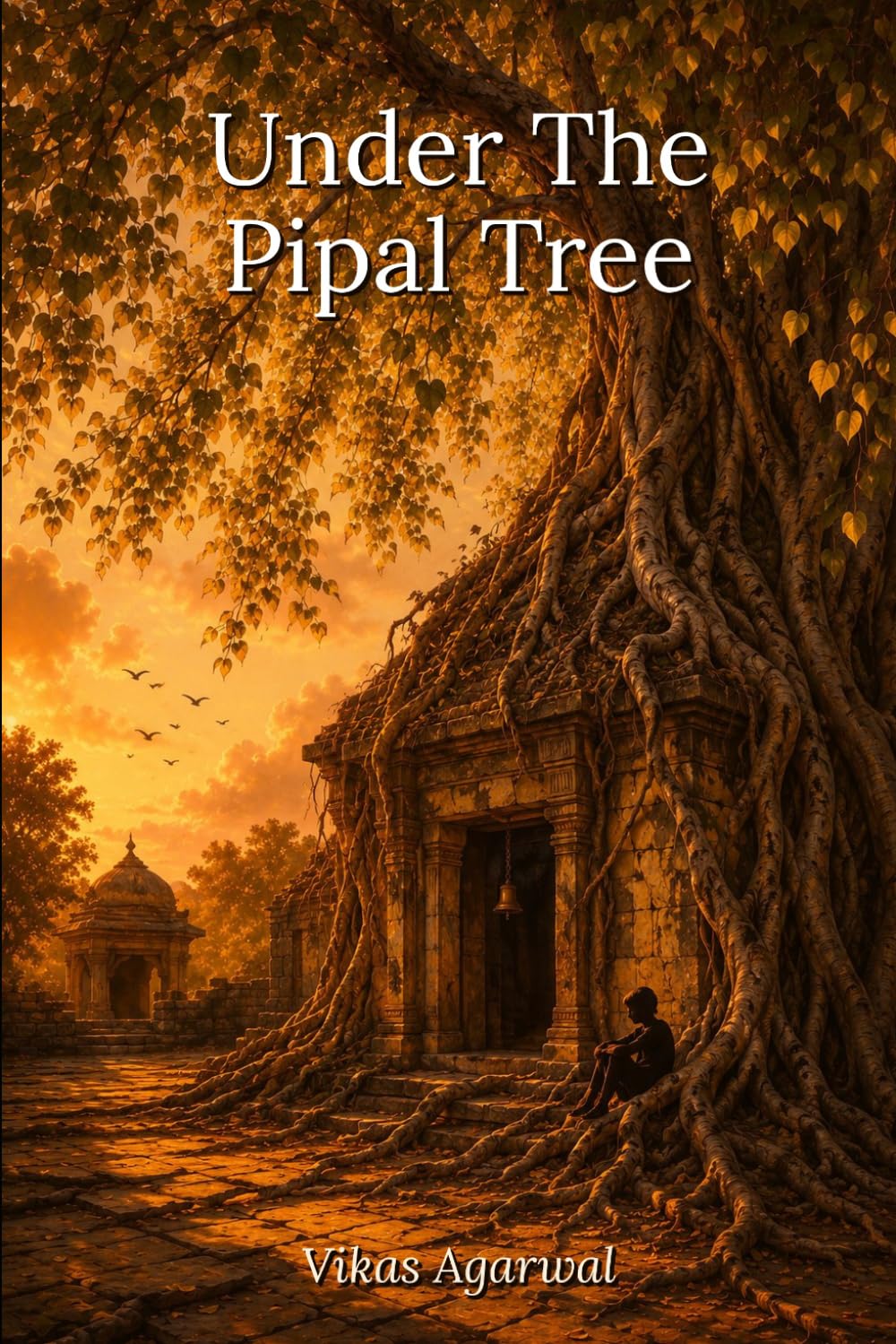 Under The Pipal Tree: A Tale of Friendship, Loss, and Coming Home