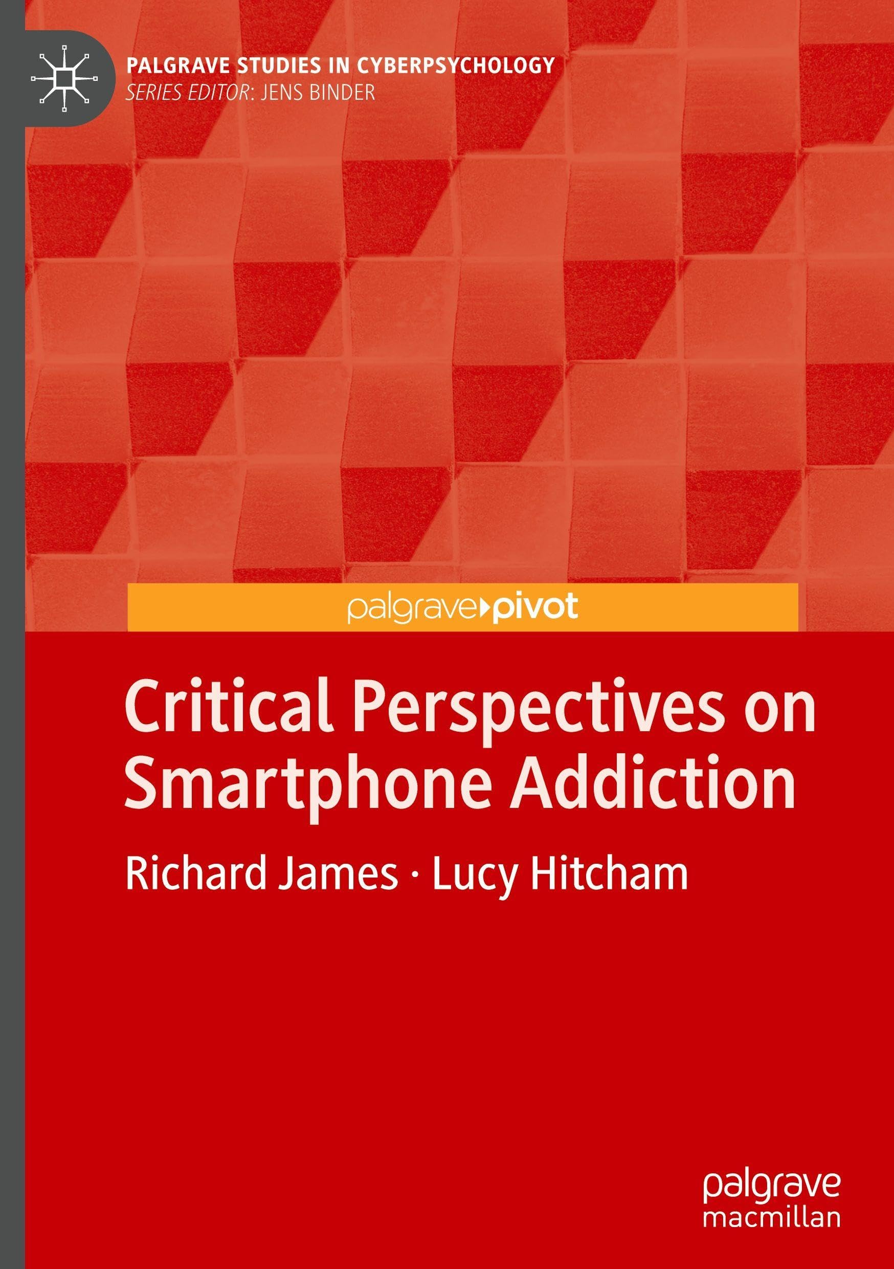 Critical Perspectives on Smartphone Addiction (Palgrave Studies in Cyberpsychology)