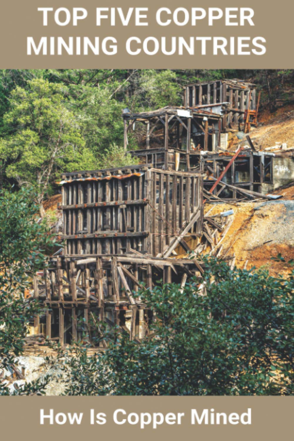 Top Five Copper Mining Countries: How Is Copper Mined: Copper Mine Production