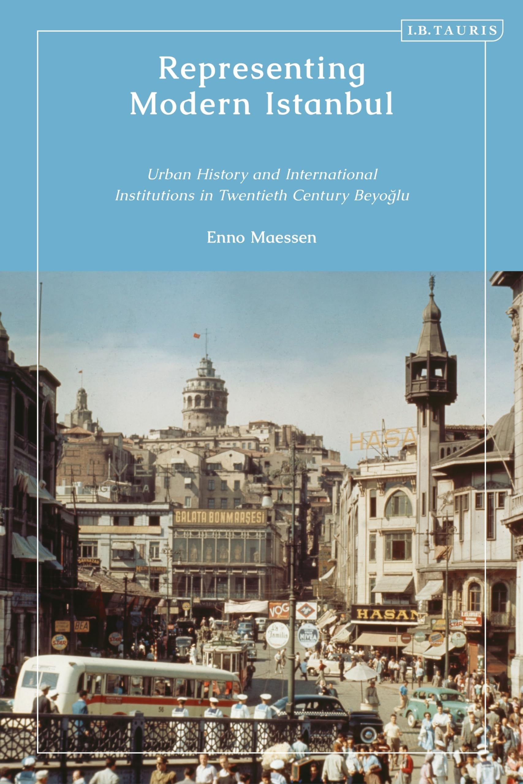 Buy Representing Modern Istanbul: Urban History and International Institutions in Twentieth Century Beyoglu — BookShops.in