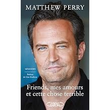 Friends, mes amours et cette chose terrible