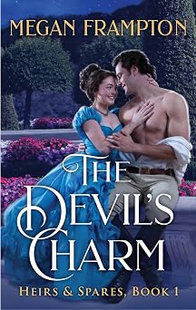 The Devils Charm Passionate Historical Fiction with Scandalous Romance and a Rebellious Heroine, Fall in Love with the Unthinkable! Heirs & Spares, 1