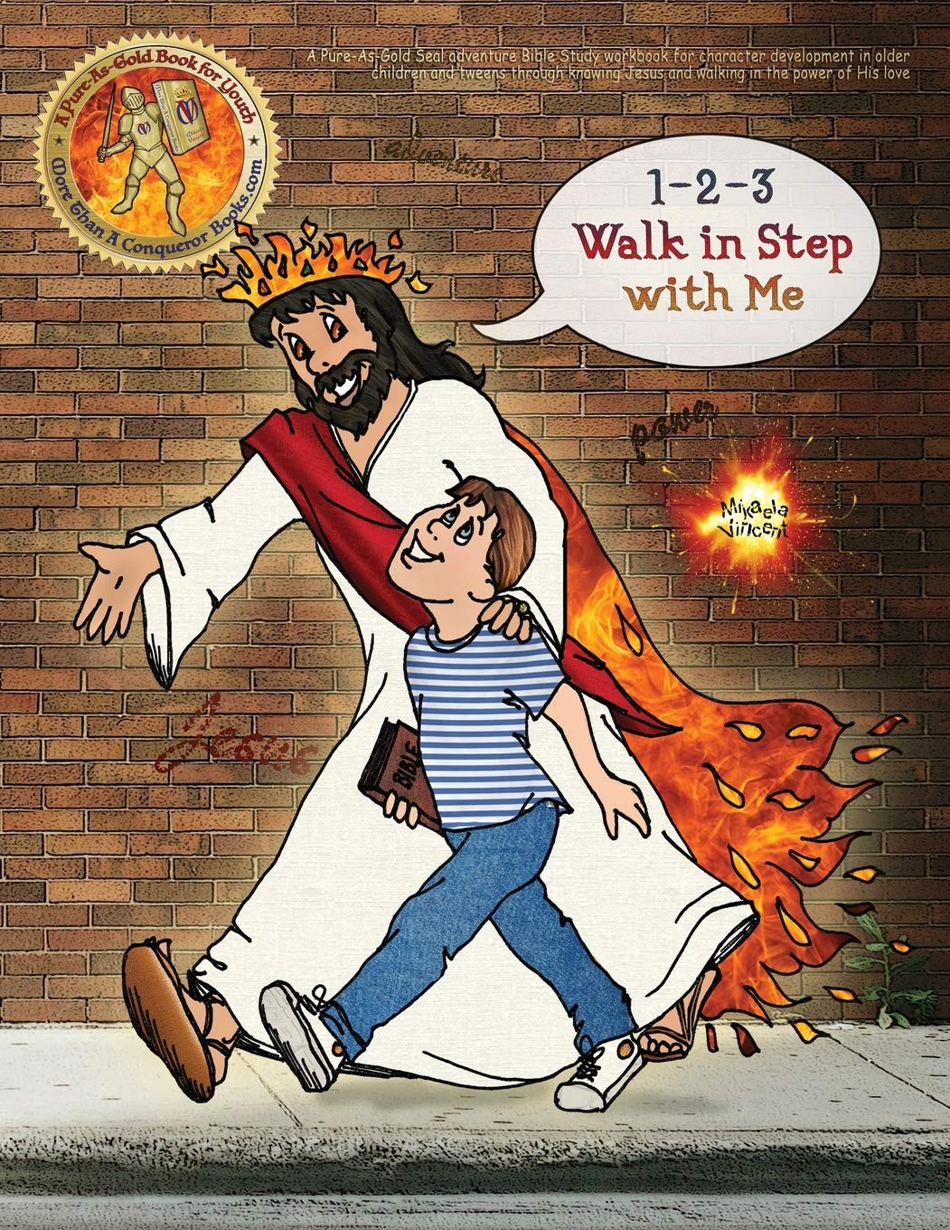 1-2-3 Walk in Step with Me: A Pure-As-Gold Seal adventure Bible Study workbook for character development in older children and tweens through knowing Jesus and walking in the power of His love