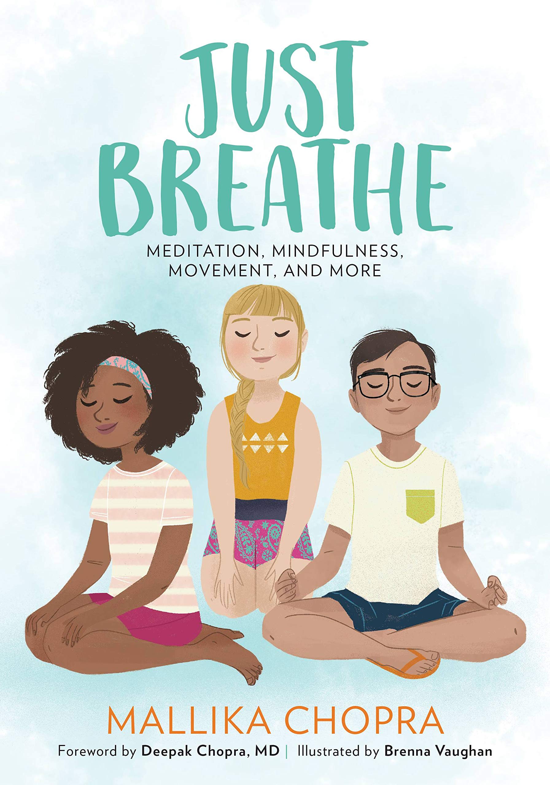 Just Breathe: Meditation, Mindfulness, Movement, and More (Just Be)