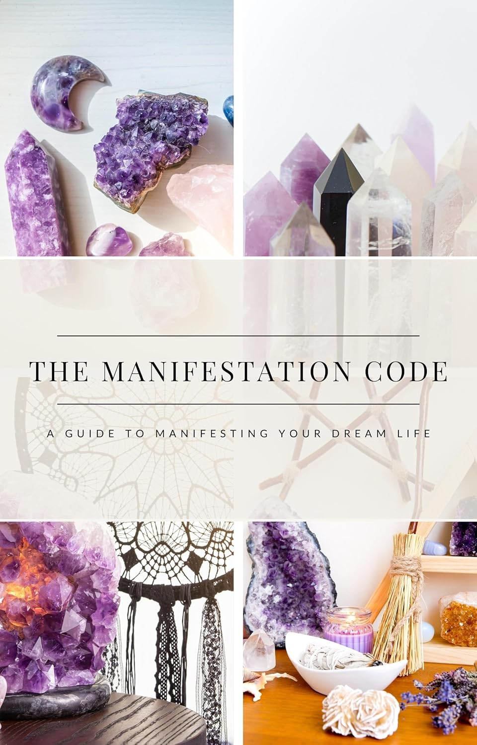 The Manifestation Code A Guide to Manifesting Your Dream Life Kindle