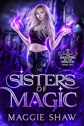 Sisters of Magic: A Paranormal Fantasy Romance Series (Daughters of the Warlock Book 1)