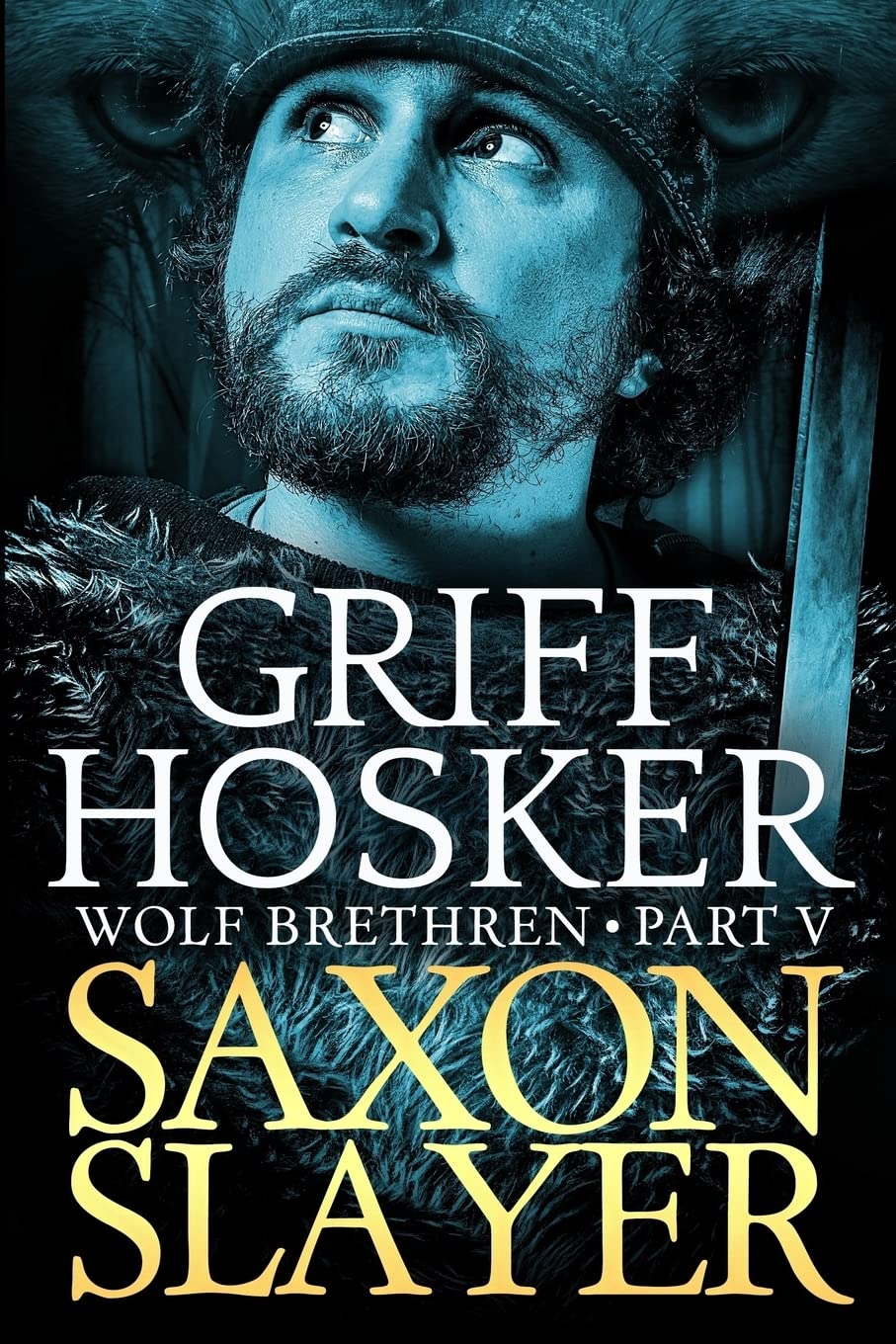 Saxon Slayer: Volume 5 (Wolf Brethren)