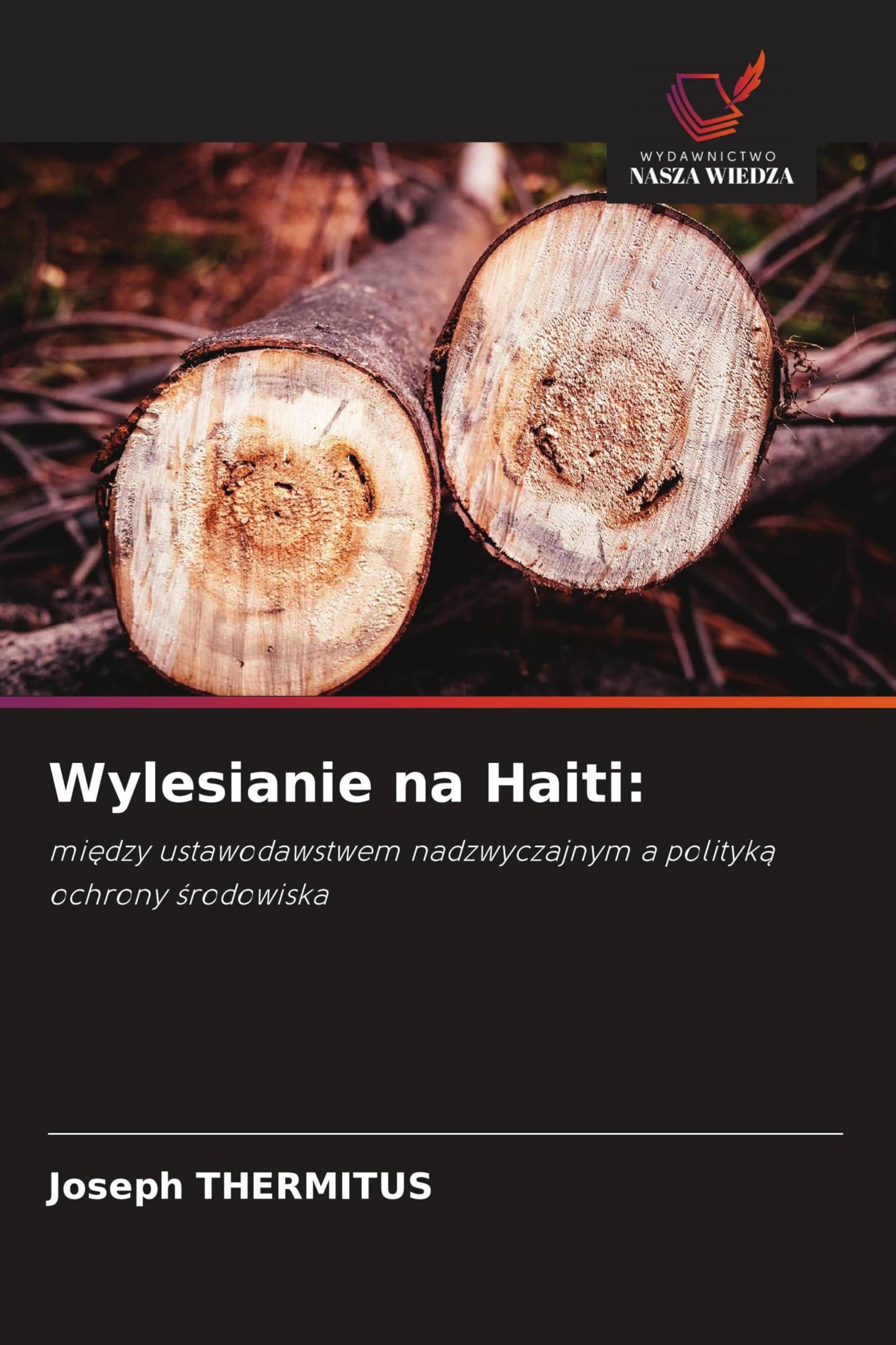 Wylesianie na Haiti:: mi¿dzy ustawodawstwem nadzwyczajnym a polityk¿ ochrony ¿rodowiska