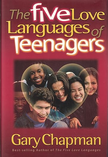 The Five Love Languages of Teenagers