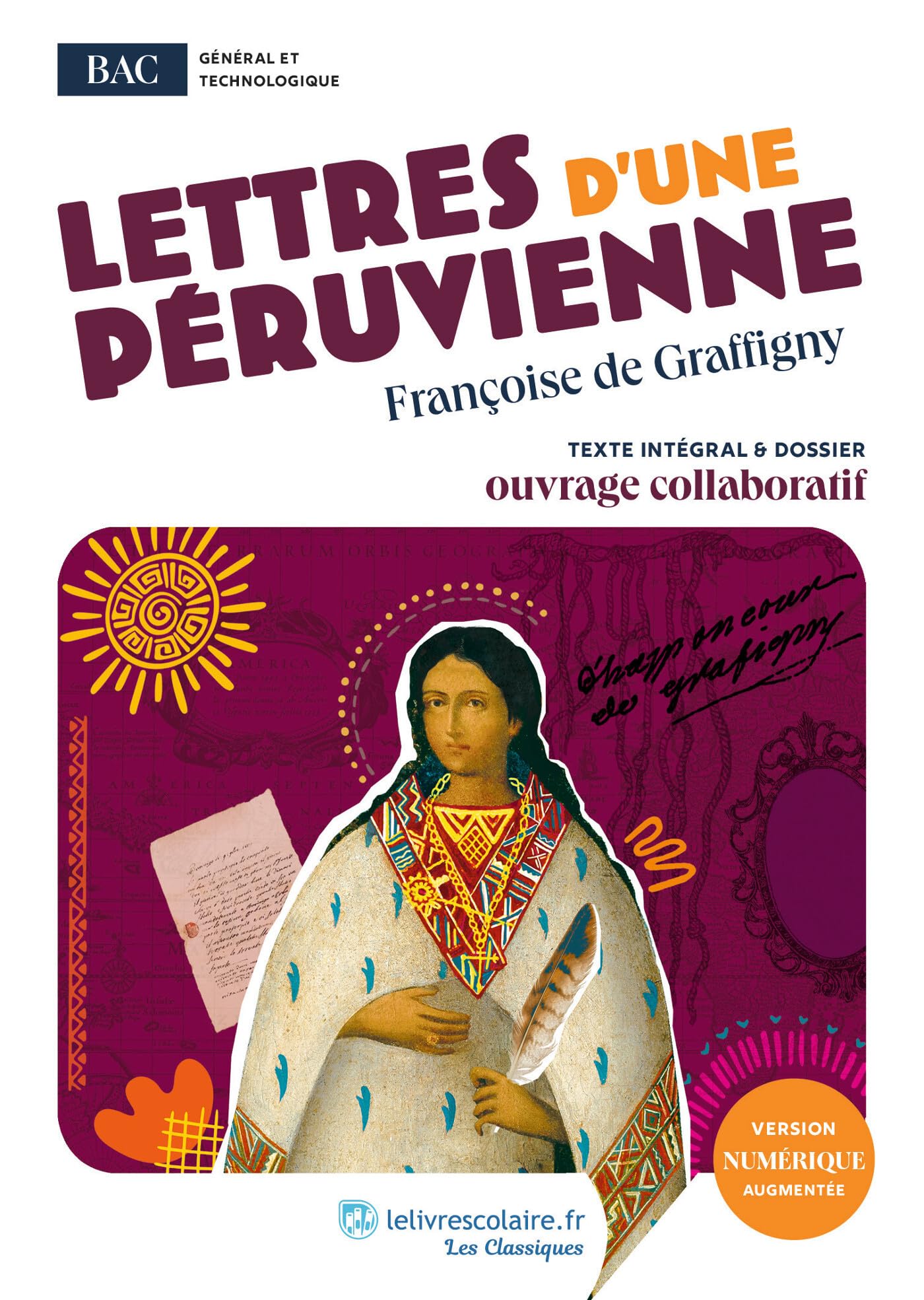Lettres d'une Péruvienne: uvre au programme du BAC - Texte intégral et dossier pédagogique collaboratif