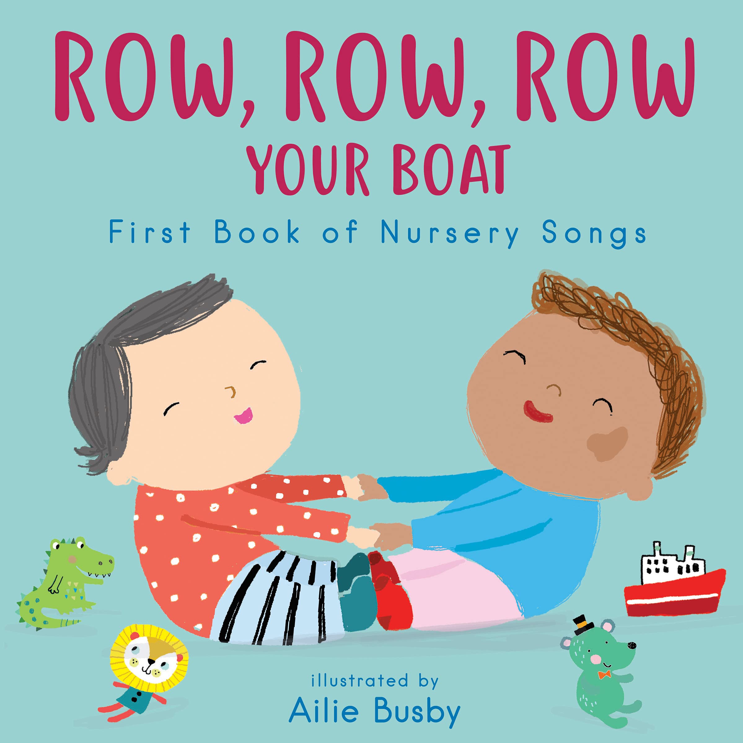 Row, Row, Row Your Boat! - First Book of Nursery Songs: 3 (Nursery Time, 3)