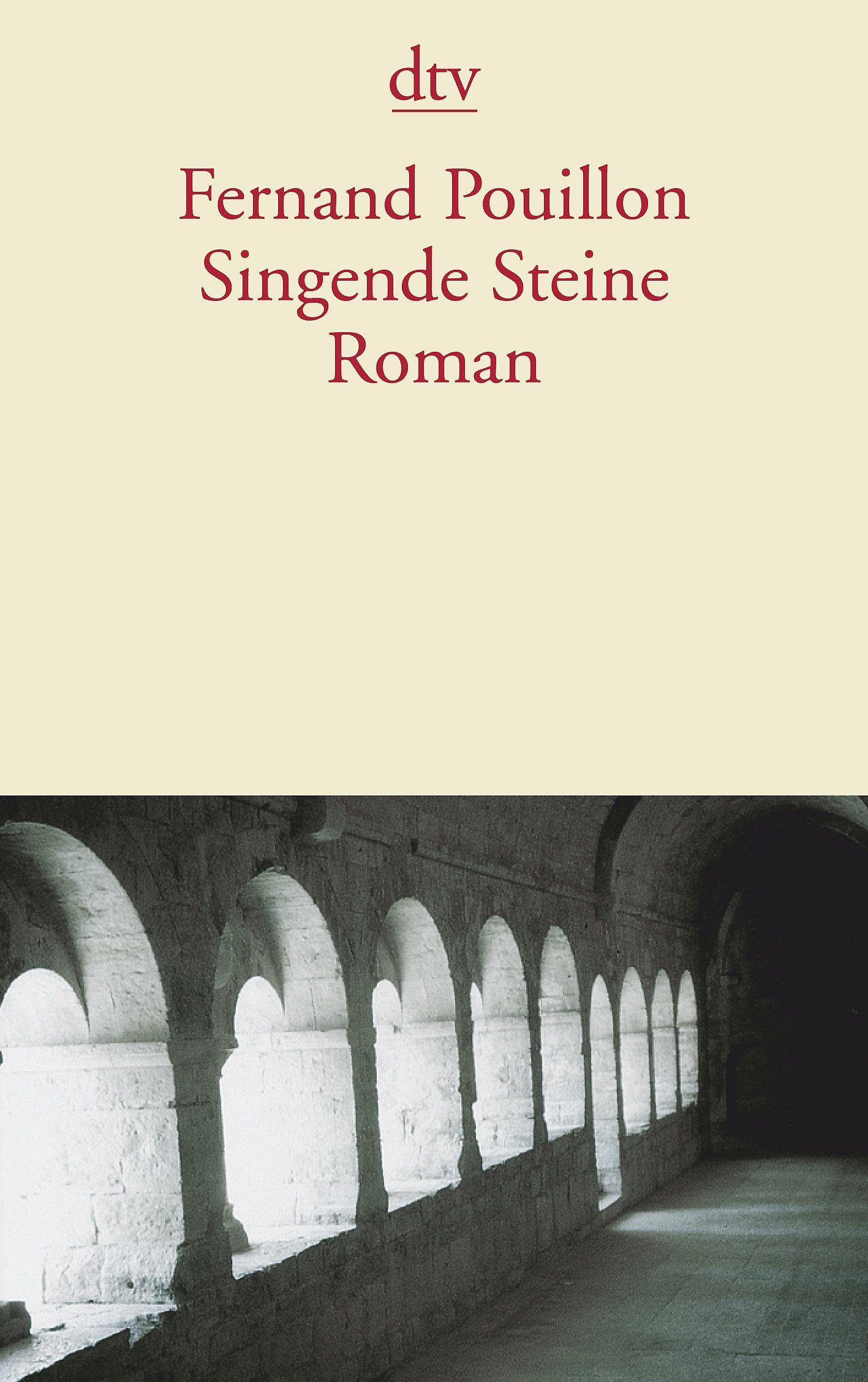 Singende Steine: Die Aufzeichnungen des Wilhelm Balz, Baumeister des Zisterzienserklosters Le Thoronet – Roman
