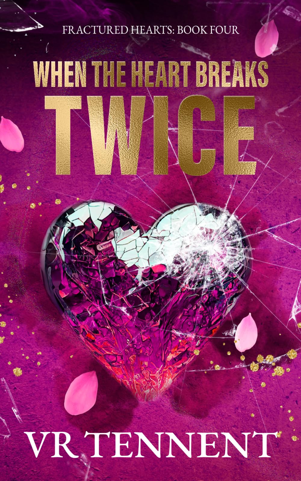 When The Heart Breaks Twice: Fractured Hearts; Book 4