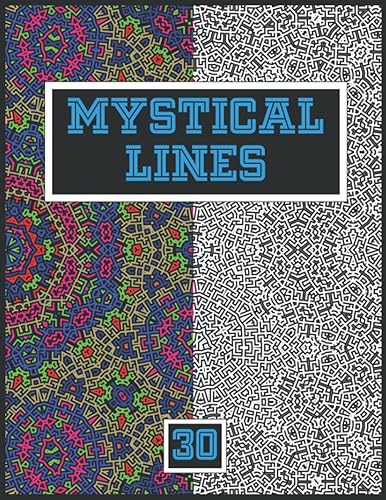 Mystical lines 30 - El original. Libro de colorear para adultos que no quieren mandalas. Libro de colorear antiestrés para adultos (MYSTICAL LINES -