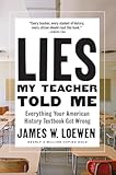 Lies My Teacher Told Me&colon; Everything Your American History Textbook Got Wrong
