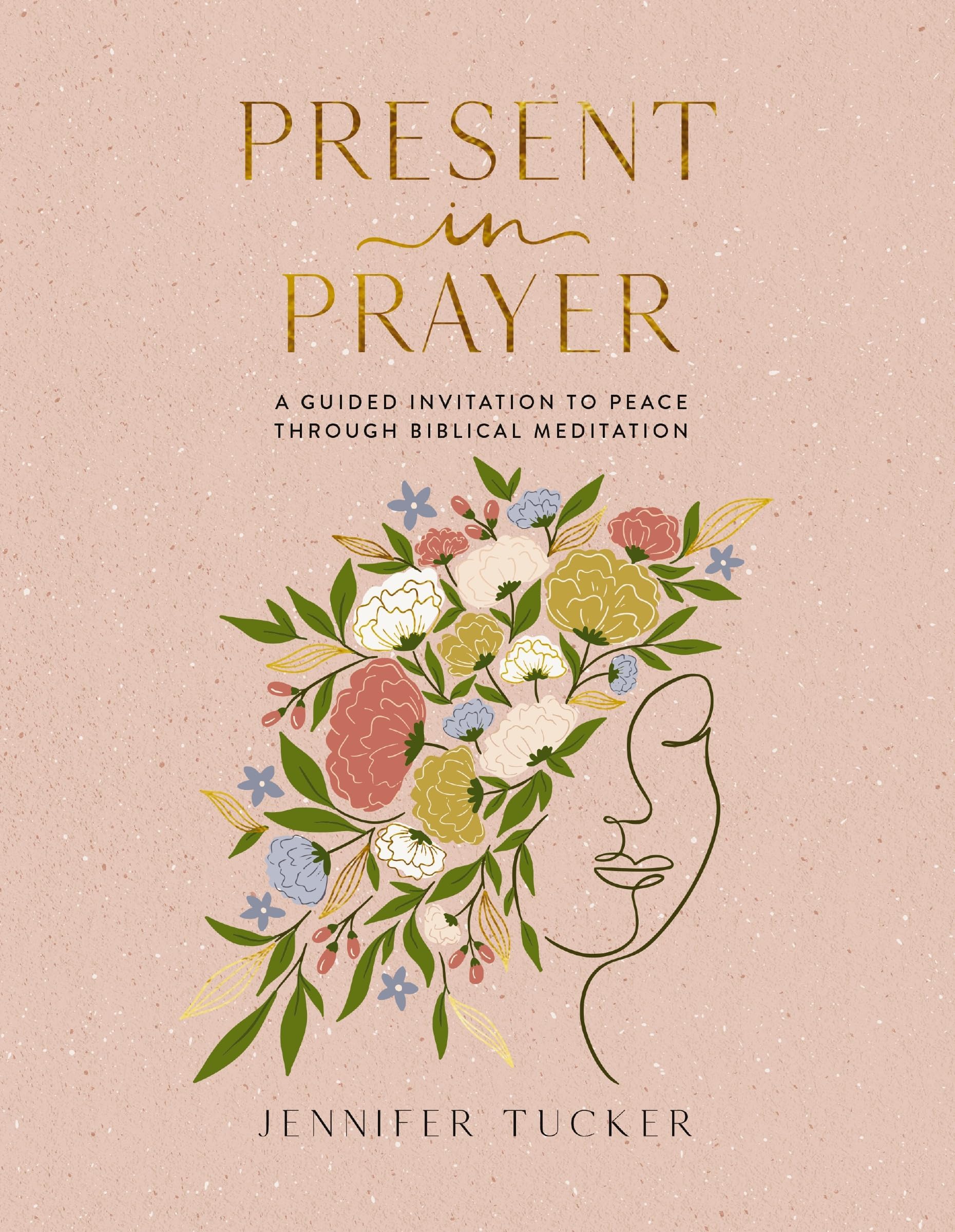Present in Prayer: A Guided Invitation to Peace Through Biblical Meditation (30 Devotional Meditations on Scripture to Guide You in Prayer) – The Perfect Mother’s Day Gift for Christian Moms