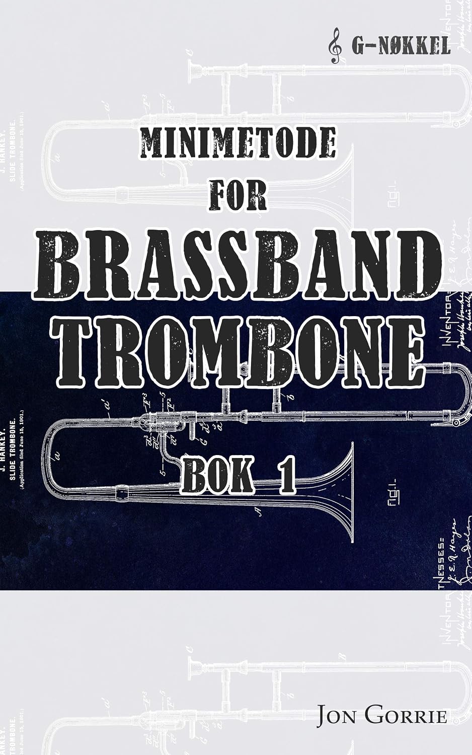 Minimetode for brassband trombone: G-nøkkel. Bok 1. (Norwegian Bokmal Edition)
