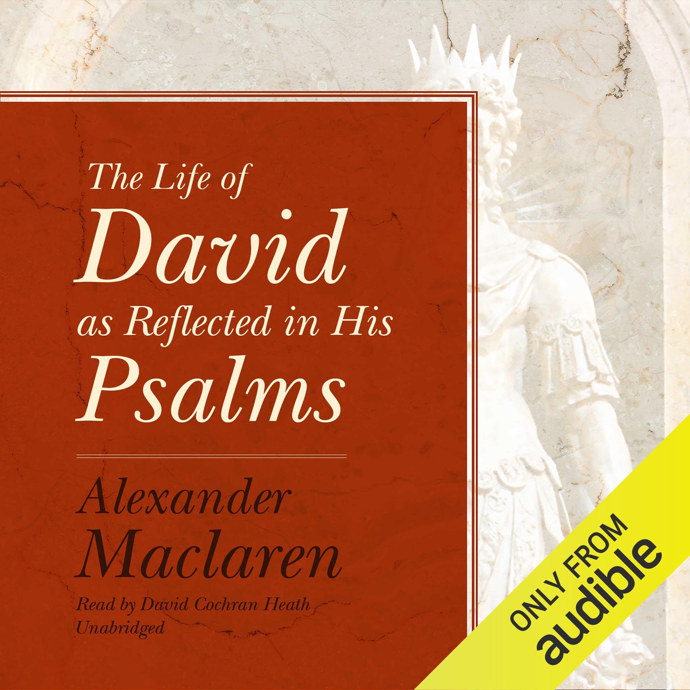 The Life of David as Reflected in His Psalms