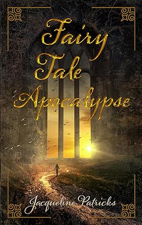Fairytale Apocalypse - A Romance of Apocalyptic Proportions