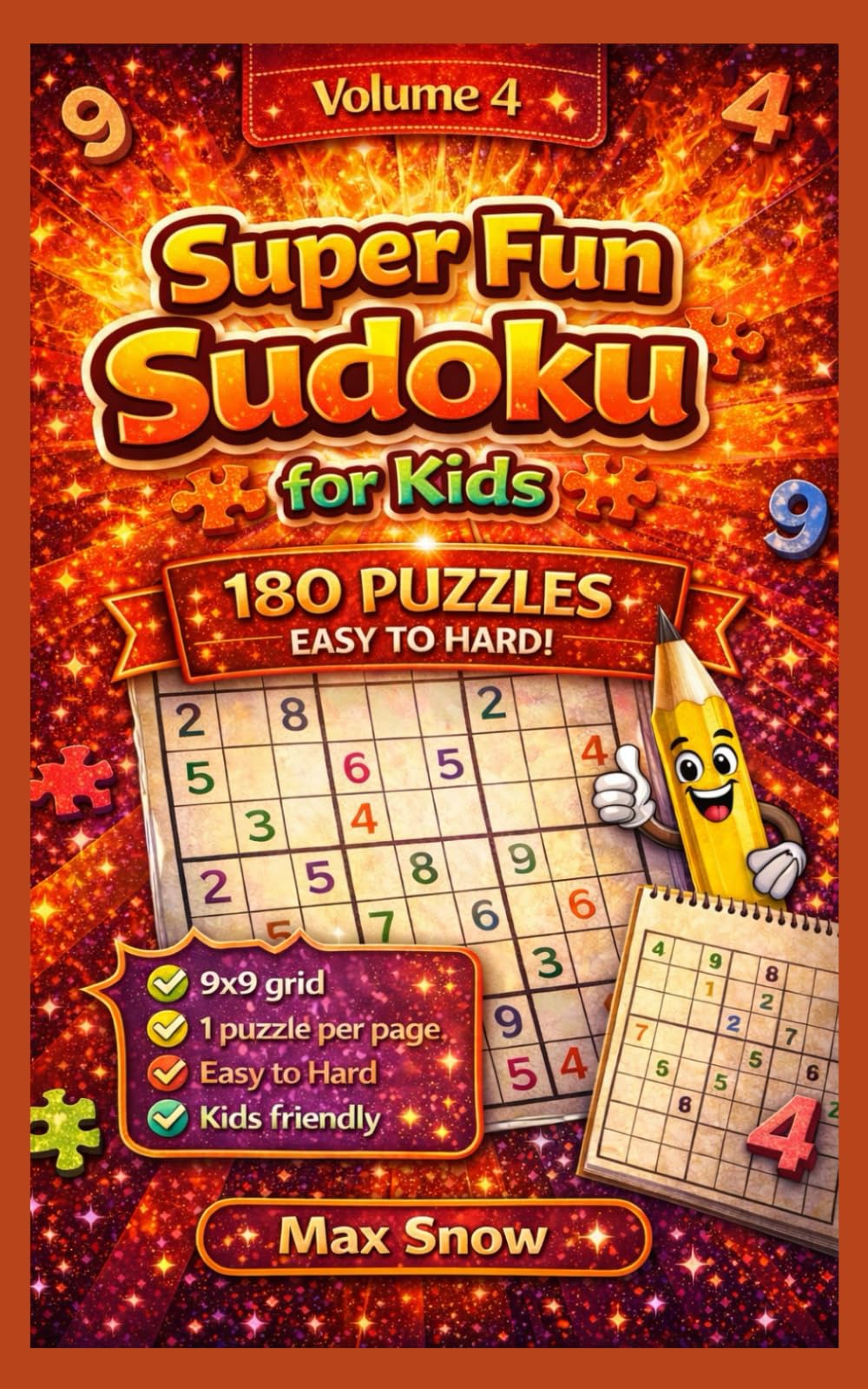 Super Fun Sudoku for Kids – Volume 4: 180 Smart Puzzles to Strengthen Logic, Focus & Problem-Solving Skills (Super Fun Sudoku for Kids – Brain Power Series)