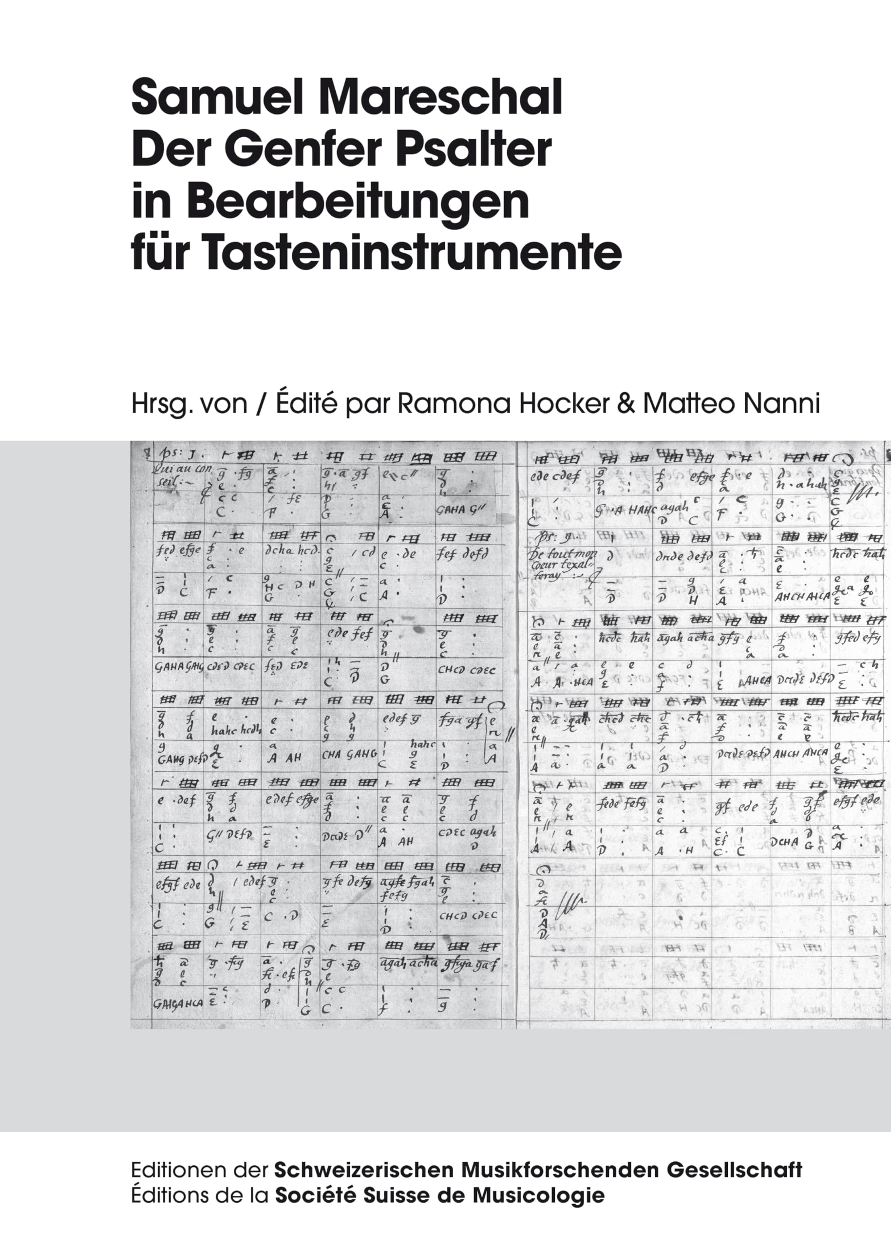 Samuel Mareschal – Der Genfer Psalter in Bearbeitungen für Tasteninstrumente: Der Genfer Psalter in Bearbeitungen Fuer Tasteninstrumente (Editionen ... de la Société Suisse de Musicologie, Band 1)