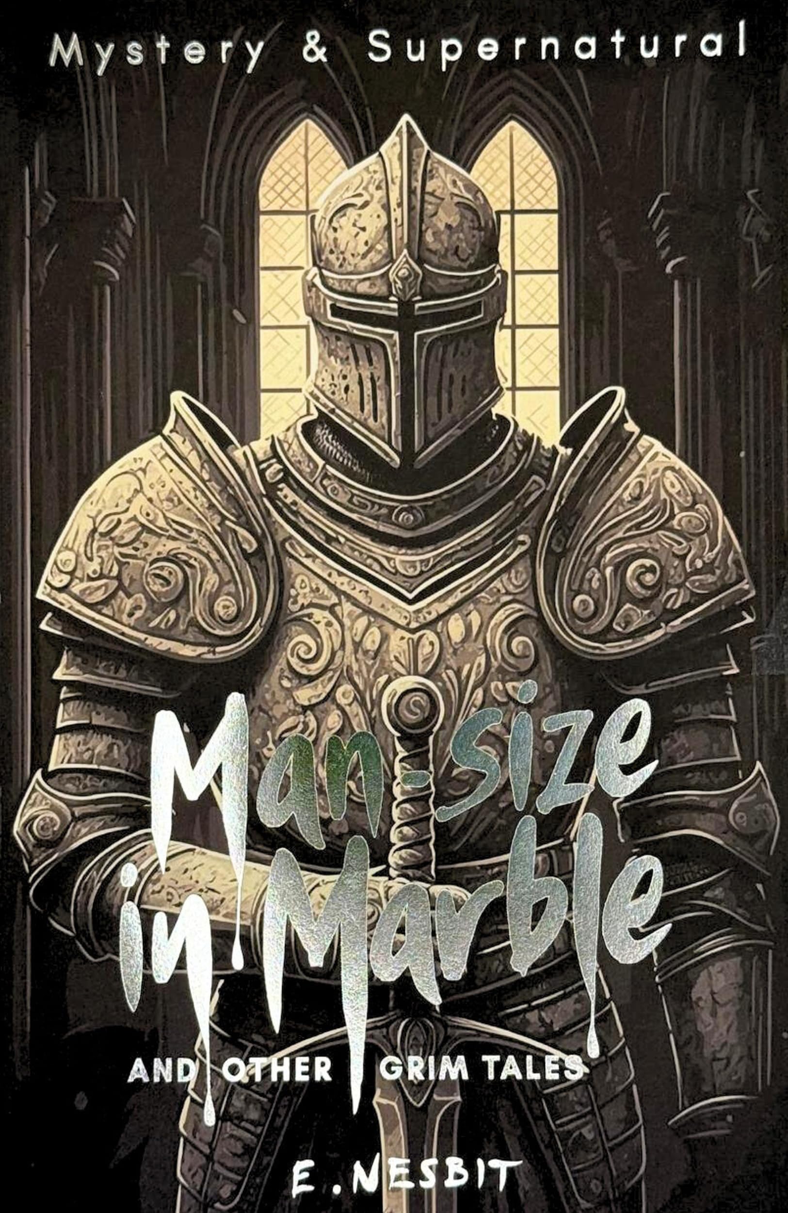 Man-Size in Marble and Other Grim Tales (Tales of Mystery & The Supernatural)