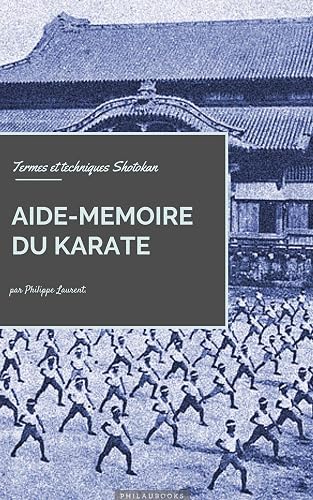 Aide-mémoire du Karaté: Termes et techniques Shotokan (Arts martiaux)