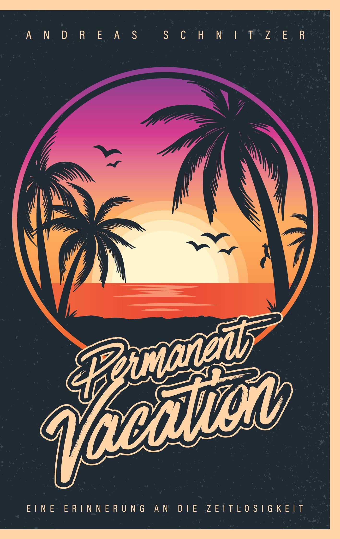 Permanent Vacation: Eine Erinnerung an die Zeitlosigkeit Paperback – Big Book, 5 September 2021