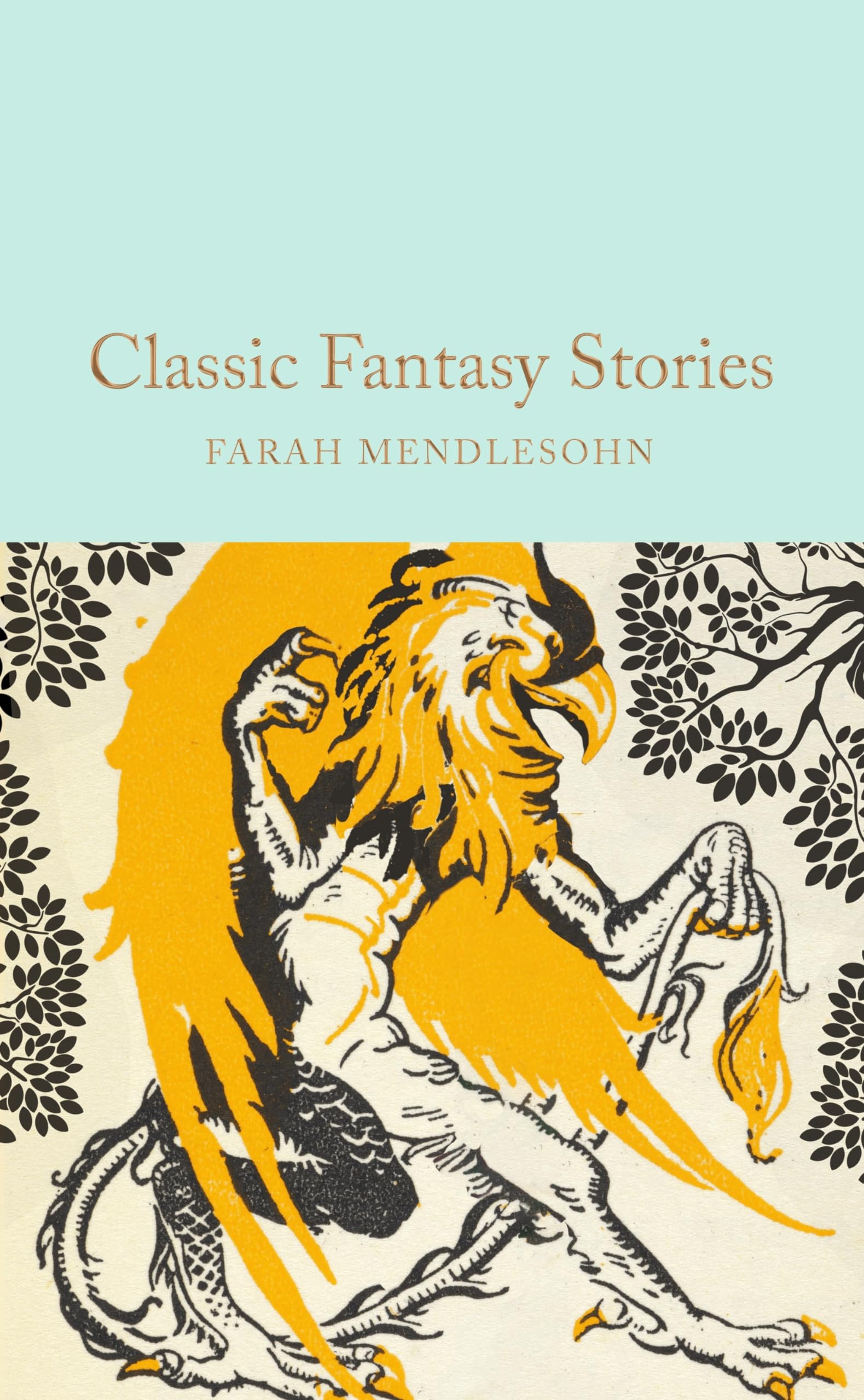 Classic Fantasy Stories: 1 (Macmillan Collector's... - Mendlesohn, Farah