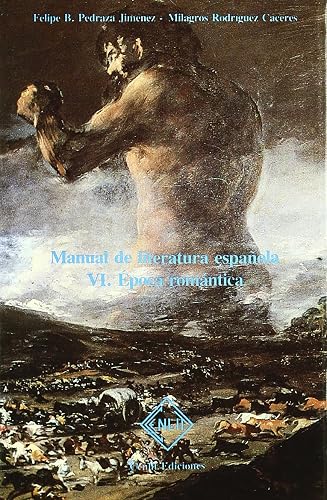 Manual de literatura española. Tomo VI. Época romántica (ESTUDIOS Y ENSAYOS LITERARIOS)
