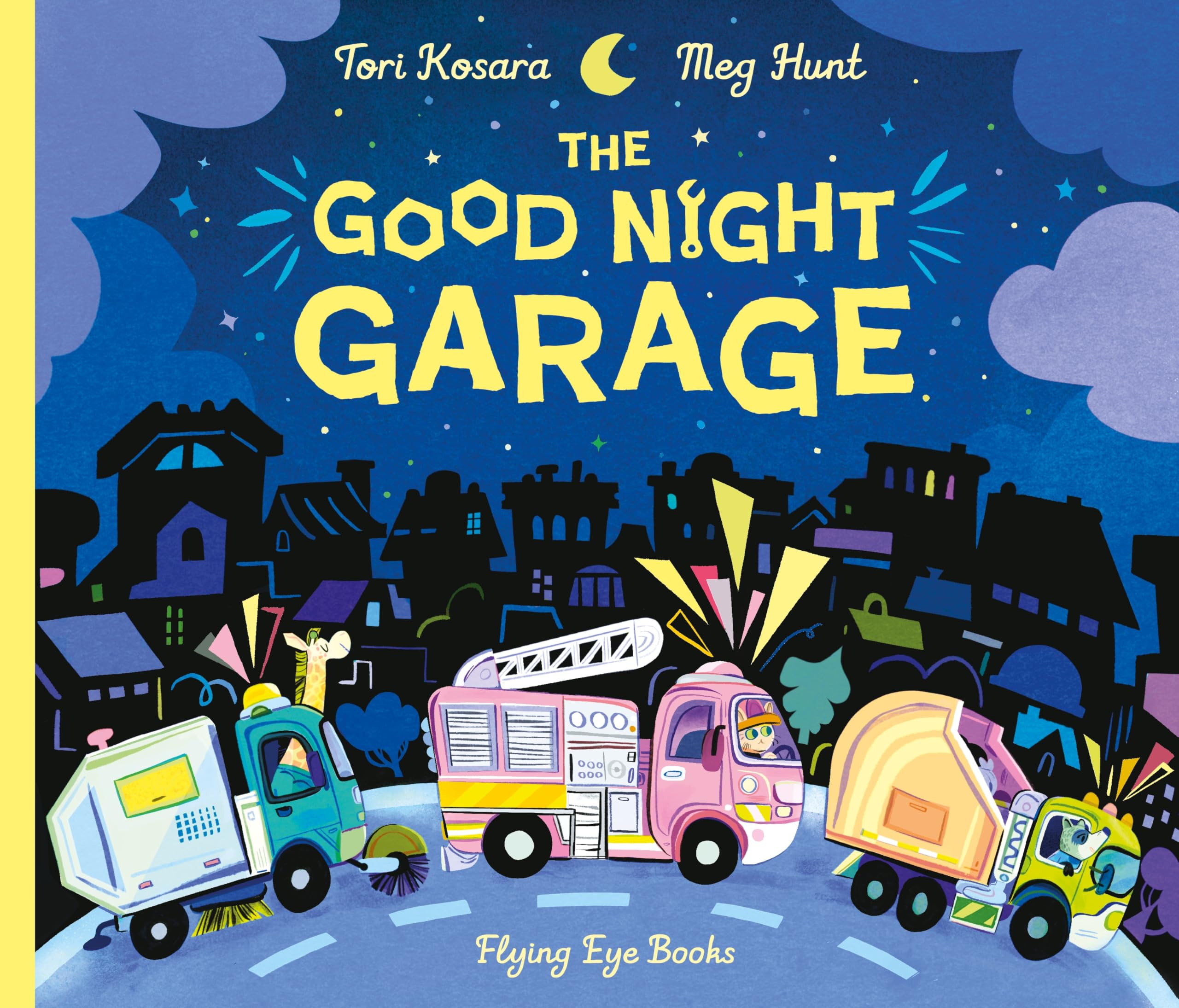 The Good Night Garage by Tori Kosara (Hardback Book)