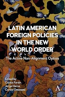 Latin American Foreign Policies in the New World Order: The Active Non-Alignment Option