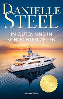 In guten und in schlechten Zeiten: Roman | Der Nr. 1 New York Times-Bestseller erstmals auf Deutsch | Für Fans von Lucinda Riley und Nicholas Sparks (German Edition)