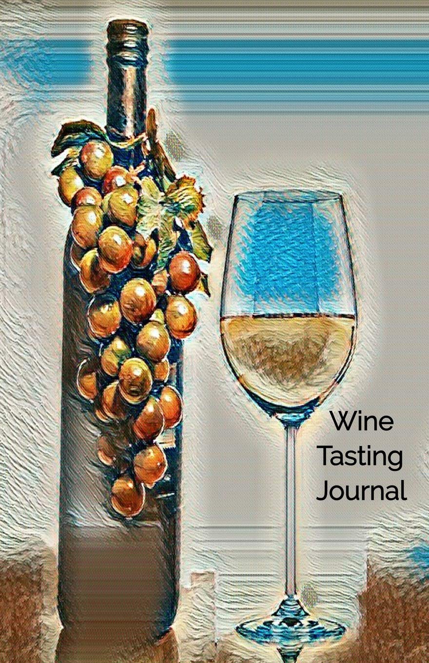 Wine Tasting Journal: Wine Tasting Notebook and Wine Pairing Guide, Wine Tasting Log, Wine Tasting Sheets, Wine Tasting Template, Winery Tour Tracker Perfect for Wine Lovers and Connoisseurs