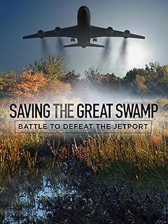 Saving The Great Swamp: Battle to Defeat the Jetport